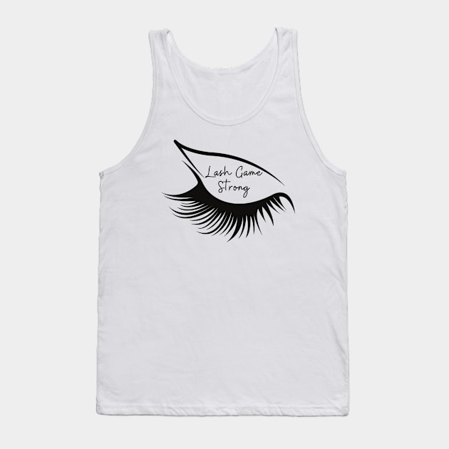 Lash Game Strong Tank Top by Ms Ruth